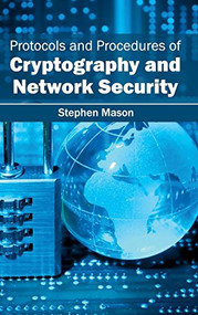 Protocols and Procedures of Cryptography and Network Security by Stephen Mason, 9781632404237