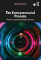 The Entrepreneurial Process (Seeing and Seizing Opportunities) by Nils Nilsson, 9780367565343