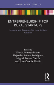 Entrepreneurship for Rural Start-ups (Lessons and Guidance for New Venture Creation) by Gloria Jiménez-Marín, Alejandro López Rodríguez, Miguel Torres García, José Guadix Martín, 9780367522667