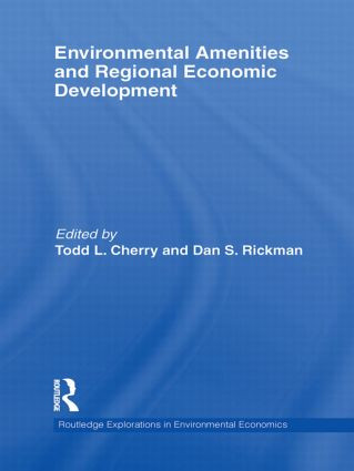 Environmental Amenities and Regional Economic Development by Todd L. Cherry, Dan Rickman, 9780415516877
