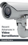 Recent Advances in Video Surveillance by Elizabeth Robins, 9781632404411