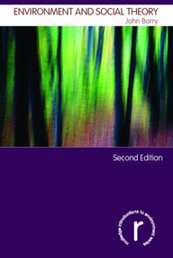 Environment and Social Theory by John Barry, 9780415376167