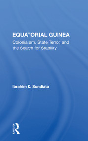 Equatorial Guinea (Colonialism, State Terror, And The Search For Stability) - 9780367156589 by Ibrahim K Sundiata, 9780367156589