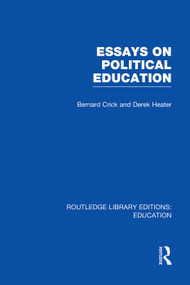 Essays on Political Education by Bernard Crick, Derek Heater, 9780415753449