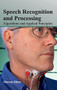 Speech Recognition and Processing: Algorithms and Applied Principles by Marcus Hintz, 9781632404718
