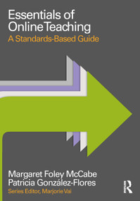 Essentials of Online Teaching (A Standards-Based Guide) by Margaret Foley McCabe, Patricia González-Flores, 9781138920545