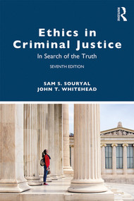 Ethics in Criminal Justice (In Search of the Truth) by Sam S. Souryal, John T. Whitehead, 9781138353664