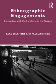Ethnographic Engagements (Encounters with the Familiar and the Strange) - 9780367174484 by Sara Delamont, Paul Atkinson, 9780367174484