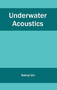 Underwater Acoustics by Sonny Lin, 9781632405081