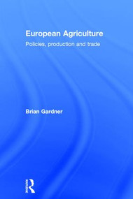 European Agriculture (Policies, Production and Trade) by Brian Gardner, 9780415085328