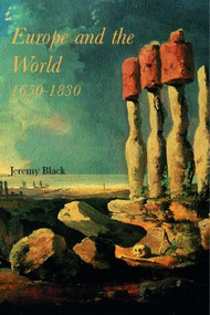 Europe and the World, 1650-1830 by Professor Jeremy Black, Jeremy Black, 9780415255691