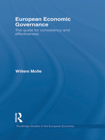 European Economic Governance (The quest for consistency and effectiveness) by Willem Molle, 9780415745567