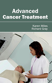 Advanced Cancer Treatment by Karen Miles, Richard Gray, 9781632410092