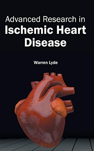 Advanced Research in Ischemic Heart Disease by Warren Lyde, 9781632410139