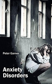 Anxiety Disorders - 9781632410474 by Peter Garner, 9781632410474