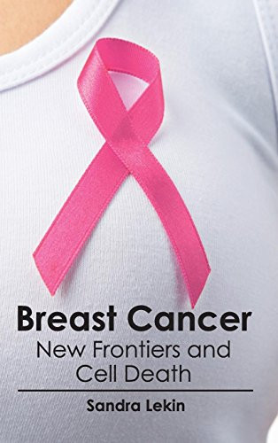 Breast Cancer: New Frontiers and Cell Death by Sandra Lekin, 9781632410672