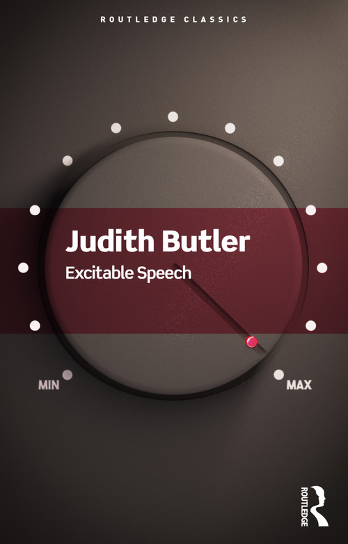 Excitable Speech (A Politics of the Performative) by Judith Butler, 9780367705244