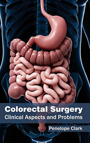 Colorectal Surgery: Clinical Aspects and Problems by Penelope Clark, 9781632410931