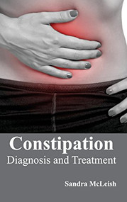 Constipation: Diagnosis and Treatment by Sandra McLeish, 9781632410962
