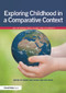 Exploring childhood in a comparative context (An introductory guide for students) by Mabel Ann Brown, Jon White, 9780415696524