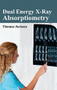 Dual Energy X-Ray Absorptiometry by Thomas Jackson, 9781632411129