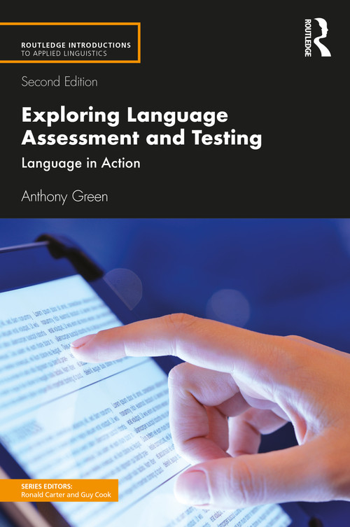Exploring Language Assessment and Testing (Language in Action) by Anthony Green, 9781138388789