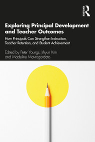 Exploring Principal Development and Teacher Outcomes - 9780367404574 by Peter Youngs, Jihyun Kim, Madeline Mavrogordato, 9780367404574