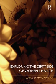 Exploring the Dirty Side of Women's Health by Mavis Kirkham, 9780415383257