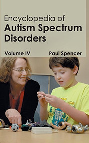 Encyclopedia of Autism Spectrum Disorders: Volume IV by Paul Spencer, 9781632411259