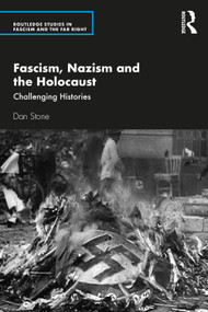 Fascism, Nazism and the Holocaust (Challenging Histories) - 9780367539979 by Dan Stone, 9780367539979