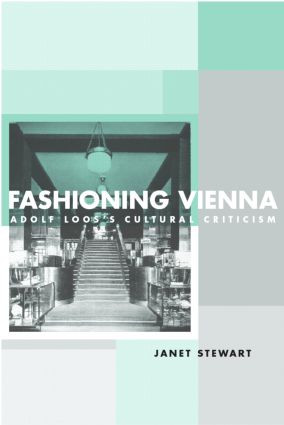 Fashioning Vienna (Adolf Loos's Cultural Criticism) by Janet Stewart, 9780415221771