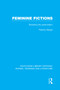 Feminine Fictions (Revisiting the Postmodern) by Patricia Waugh, 9780415752398
