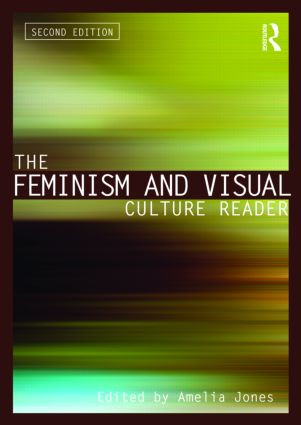 The Feminism and Visual Culture Reader by Amelia Jones, 9780415543705