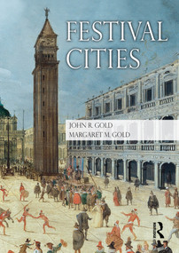 Festival Cities (Culture, Planning and Urban Life) - 9780415486569 by John R. Gold, Margaret M. Gold, 9780415486569