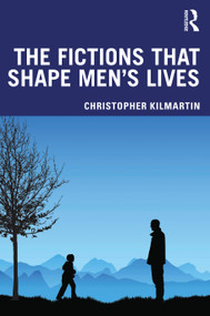 The Fictions that Shape Men's Lives by Christopher Kilmartin, 9780367421137