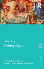 Fifty Key Anthropologists - 9780415461054 by Robert Gordon, Harriet Lyons, Andrew Lyons, 9780415461054