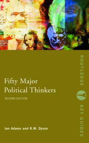 Fifty Major Political Thinkers by Ian Adams, R.W. Dyson, 9780415400992