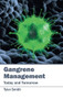 Gangrene Management: Today and Tomorrow by Tyler Smith, 9781632412232