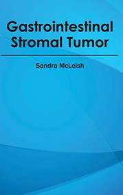 Gastrointestinal Stromal Tumor by Sandra McLeish, 9781632412263