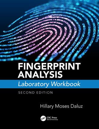 Fingerprint Analysis Laboratory Workbook, Second Edition by Hillary Moses Daluz, 9781138488052