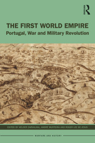 The First World Empire (Portugal, War and Military Revolution) - 9780367365486 by Hélder Carvalhal, André Murteira, Roger Lee de Jesus, 9780367365486