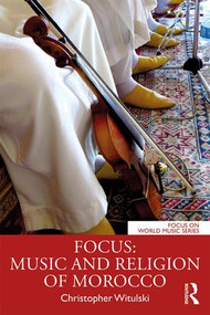 Focus: Music and Religion of Morocco by Christopher Witulski, 9781138094581