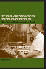 Folkways Records (Moses Asch and His Encyclopedia of Sound) - 9780415937092 by Tony Olmsted, 9780415937092
