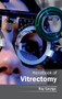 Handbook of Vitrectomy by Ray George, 9781632412478
