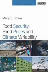 Food Security, Food Prices and Climate Variability by Molly Brown, 9780415663120