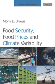Food Security, Food Prices and Climate Variability by Molly Brown, 9780415663120