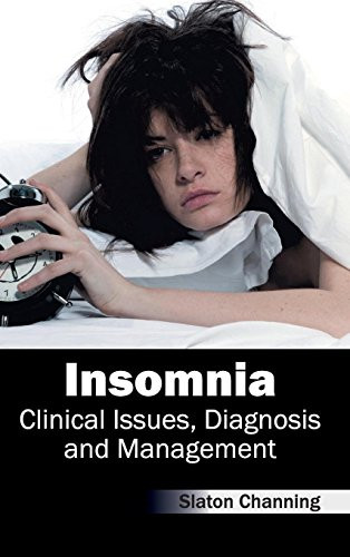Insomnia: Clinical Issues, Diagnosis and Management by Slaton Channing, 9781632412638