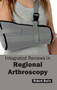 Integrated Reviews in Regional Arthroscopy by Robert Berry, 9781632412652