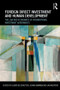 Foreign Direct Investment and Human Development (The Law and Economics of International Investment Agreements) by Olivier De Schutter, Johan Swinnen, Jan Wouters, 9780415535489