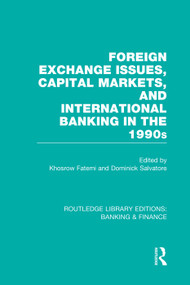 Foreign Exchange Issues, Capital Markets and International Banking in the 1990s (RLE Banking & Finance) by Khosrow Fatemi, Dominick Salvatore, 9780415751759